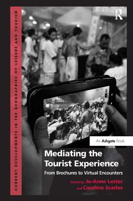 Mediating the Tourist Experience: From Brochures to Virtual Encounters