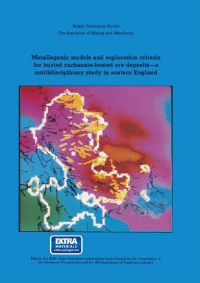 Metallogenic Models and Exploration Criteria for Buried Carbonate-Hosted Ore Deposits--A Multidisciplinary Study in Eastern England: British Geologica