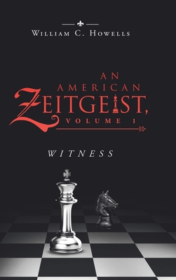 An American Zeitgeist: Volume I: Witness