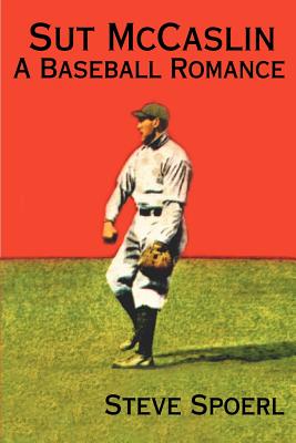 Sut McCaslin: A Baseball Romance