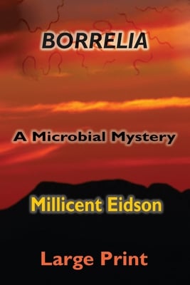 Borrelia: A Microbial Mystery (Large Print)