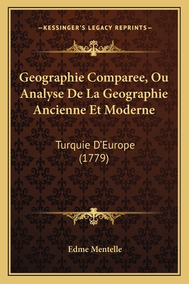 Geographie Comparee, Ou Analyse De La Geographie Ancienne Et Moderne: Turquie D'Europe (1779)