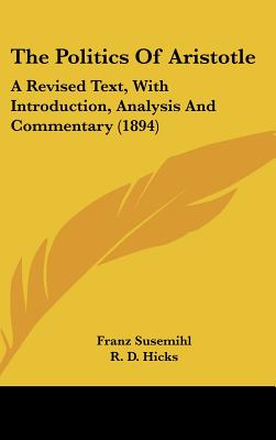 The Politics Of Aristotle: A Revised Text, With Introduction, Analysis And Commentary (1894)