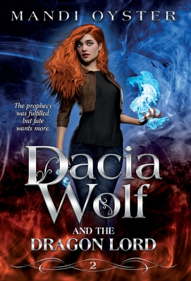Dacia Wolf & the Dragon Lord: A magical coming of age fantasy adventure novel