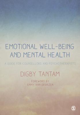 Emotional Well-Being and Mental Health: A Guide for Counsellors & Psychotherapists