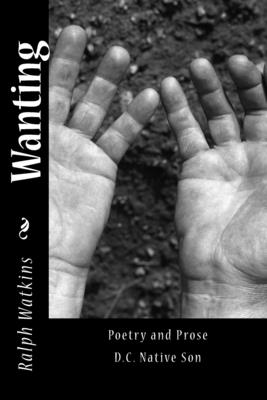 Wanting: Poetry & Prose