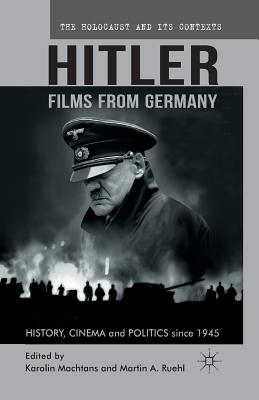 Hitler - Films from Germany: History, Cinema and Politics Since 1945