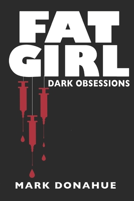 Fat Girl: Dark Obsessions