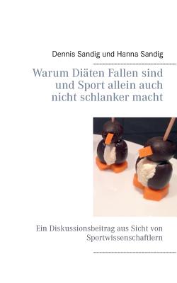 Warum Diäten Fallen sind und Sport allein auch nicht schlanker macht: Ein Diskussionsbeitrag aus Sicht von Sportwissenschaftlern