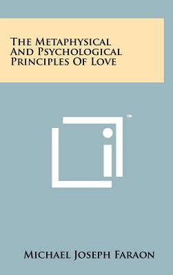 The Metaphysical And Psychological Principles Of Love