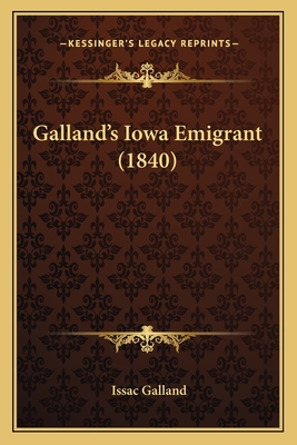 Galland's Iowa Emigrant (1840)