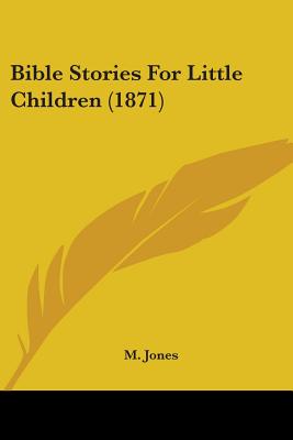 Bible Stories For Little Children (1871)