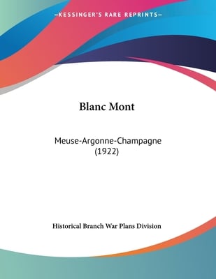 Blanc Mont: Meuse-Argonne-Champagne (1922)