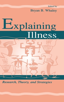 Explaining Illness: Research, Theory, and Strategies