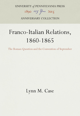 Franco-Italian Relations, 1860-1865: The Roman Question and the Convention of September