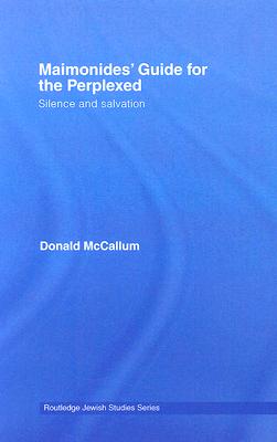 Maimonides' Guide for the Perplexed: Silence and Salvation