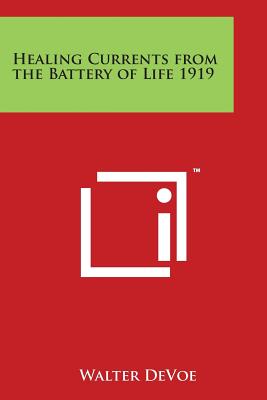 Healing Currents from the Battery of Life 1919