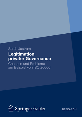 Legitimation Privater Governance: Chancen Und Probleme Am Beispiel Von ISO 26000