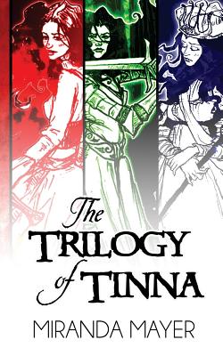 The Trilogy of Tinna: 10th Anniversary Trilogy Edition