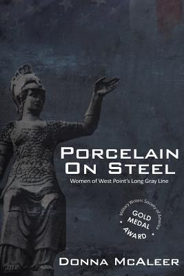 Porcelain on Steel: Women of West Point's Long Gray Line
