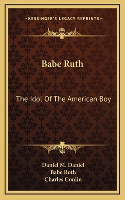 Babe Ruth: The Idol Of The American Boy