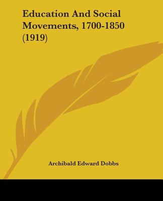 Education And Social Movements, 1700-1850 (1919)