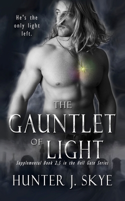 The Gauntlet of Light - A Paranormal Romance: The Hell Gate Series, Book 2.5