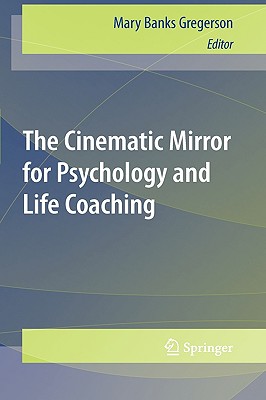 The Cinematic Mirror for Psychology and Life Coaching
