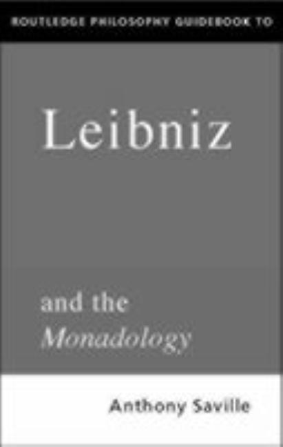 Routledge Philosophy GuideBook to Leibniz and the Monadology