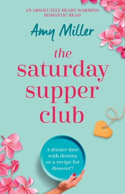 The Saturday Supper Club: An absolutely heart-warming romantic read