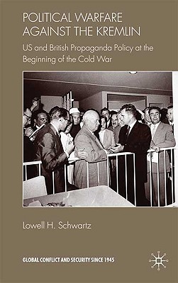 Political Warfare Against the Kremlin: US and British Propaganda Policy at the Beginning of the Cold War