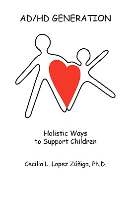 Ad/HD Generation: Holistic Ways to Support Children
