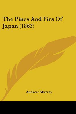 The Pines And Firs Of Japan (1863)