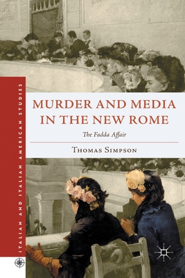Murder and Media in the New Rome: The Fadda Affair