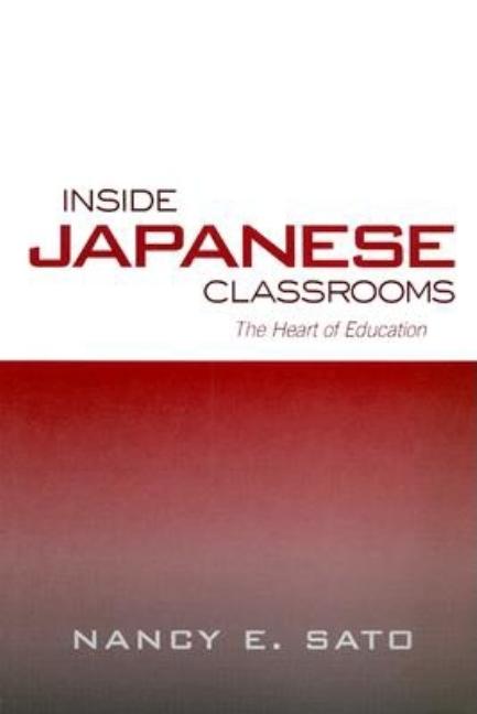 Inside Japanese Classrooms: The Heart of Education