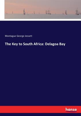 The Key to South Africa: Delagoa Bay