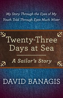 Twenty-Three Days at Sea: A Sailor's Story