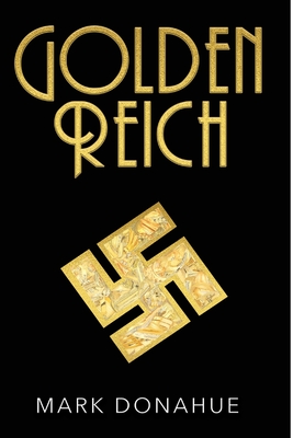 Golden Reich: Nazi Gold is Covertly Shipped to America. Based on Actual Events.