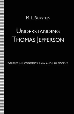Understanding Thomas Jefferson: Studies in Economics, Law and Philosophy