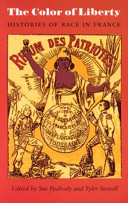 The Color of Liberty: Histories of Race in France