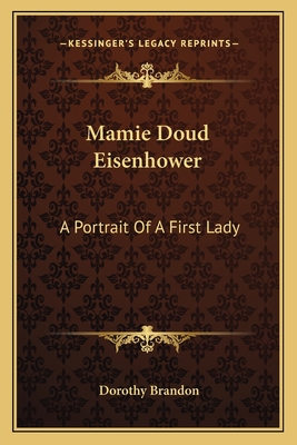 Mamie Doud Eisenhower: A Portrait Of A First Lady