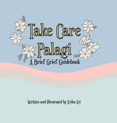Take Care Palagi: A Brief Grief Guidebook