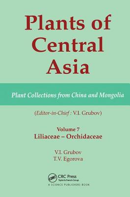 Plants of Central Asia - Plant Collection from China and Mongolia, Vol. 7: Liliaceae to Orchidaceae