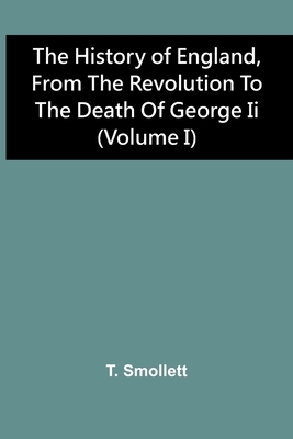 The History Of England, From The Revolution To The Death Of George Ii (Volume I)