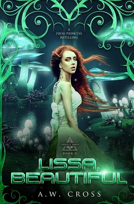 Lissa, Beautiful: A Futuristic Romance Retelling of The Frog Princess