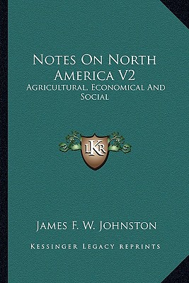 Notes On North America V2: Agricultural, Economical And Social