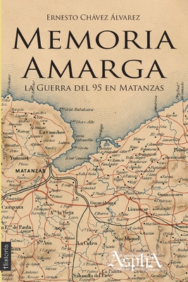 Memoria amarga: la Guerra del 95 en Matanzas