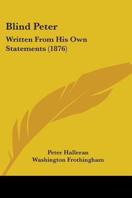 Blind Peter: Written From His Own Statements (1876)