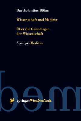 Wissenschaft Und Medizin: Über Die Grundlagen Der Wissenschaft