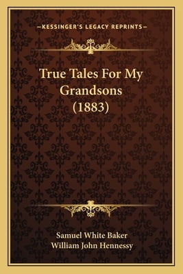 True Tales For My Grandsons (1883)